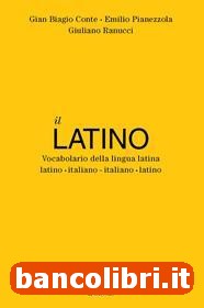 Latino (il) + 16 tavole a colori vocabolario il latino in brossura